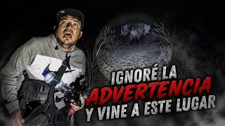 IGNORÉ LA ADVERTENCIA Y VINE A ESTE LUGAR