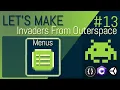 E13 LET S MAKE Invaders From Outerspace - Menu Systems