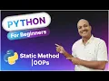 14 5 3 Static Method 14 OOPs Python for beginners