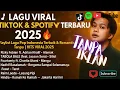 LAGU VIRAL TIKTOK \u0026 SPOTIFY TERBARU 2025 Pop Indonesia Terbaik \u0026 Romantis Tanpa Iklan | HITS VIRAL