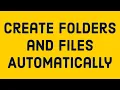 Create Folders and Files Automatically