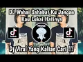 Download Lagu DJ WAHAI SAHABAT KU JANGAN KAU LUKAI HATINYA DJ OLD VIRAL TIKTOK TERBARU 2025