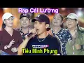 Lagu Sự Kết Hợp Rap Và Cải Lương Của Tiêu Minh Phụng Quá Hoàn Hảo - Buổi Tập Diễn Trước Đêm GALA CVVC