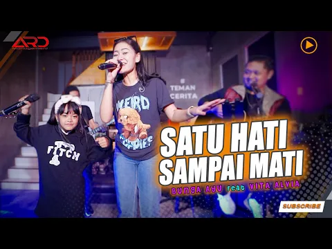 Download MP3 Bunga Ayu Ft. Vita Alvia - Satu Hati Sampai Mati (Official MV) Bubblegum Accoustic