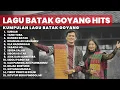 Download Lagu KUMPULAN LAGU BATAK GOYANG TERBARU | PLAYLIST TERBARU 2025 LAGU BATAK