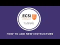 ECSI Tutorial How to Add New Instructors