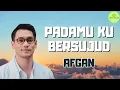 Lagu Afgan ~ PadaMu Ku Bersujud {Lirik Lagu Religi}