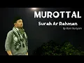 Murottal Surah Ar Rahman by Romi Nursyam