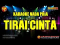 Download Lagu KARAOKE DANGDUT TANPA VOCAL | TIRAI CINTA | NADA PRIA