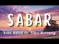 Lagu Sabar - KISS Band Ft. Tiari Bintang (Lirik)
