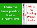 Using the Laser Position feature in LightBurn with ABSOLUTE COORDINATES