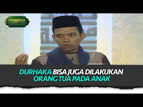 Durhaka Juga Bisa Dilakukan Orang Tua Pada Anak