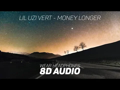 Download MP3 Lil Uzi Vert - Money Longer (8D AUDIO)