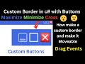 Create Custom Close Buttons How to Drag Custom Border in c