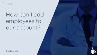 How can I add employees to our DocCafe account