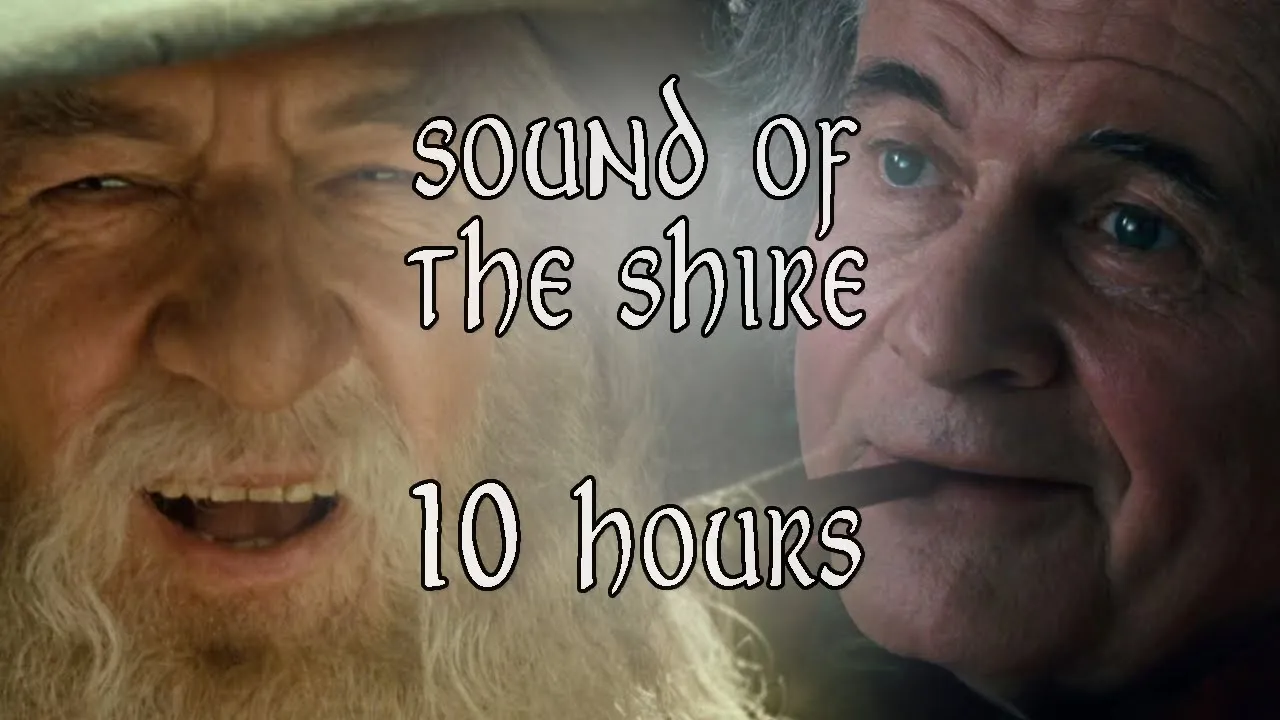 Sound of the Shire - 10 Hours Sound of the Shire - 10 Hours