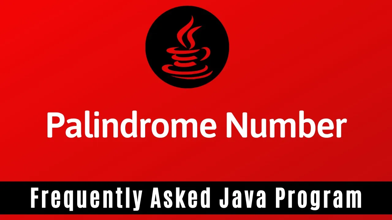 Frequently Asked Java Program 04: Palindrome Number | How to Check Given Number is Palindrome or Not - YouTube thumbnail