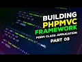 Building a PHPMVC Framework - Ep 23 Form Class Expansion Part 3