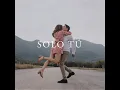 Solo Tú - Samuel Adrián