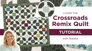 Layer Cake Friendly Quilt Pattern | Learn the Crossroads Remix Quilt with Natalie Doan