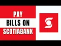 How to Pay Bills on Scotia Bank 2025