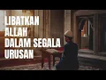 Download Lagu LIBATKAN ALLAH  DALAM SEGALA URUSAN - USTADZ HANAN ATTAKI