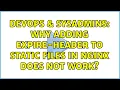 DevOps SysAdmins Why adding Expire-Header to static files in nginX does not work