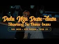 Download Lagu DUSU BUSU - RYAN JUNIOR FT. JEFER RUMENGAN \u0026 TOPENG IJO