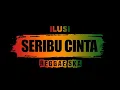 Download Lagu Ilusi Hanya Aku Yang Mencintaimu Reggae Cover