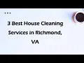 3 Best House Cleaning Services in Richmond Virginia 2024 Home Cleaners
