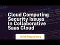 Cloud computing security issues in collaborative saas cloud