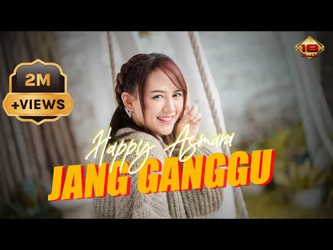 Download MP3 Happy Asmara - JANG GANGGU (Official Music Video)