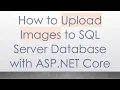 How to Upload Images to SQL Server Database with ASP NET Core