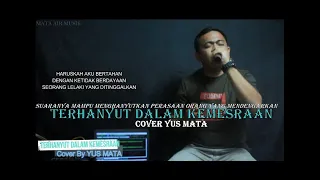 Download TERHANYUT DALAM KEMESRAAN COVER  YUS MATA MP3