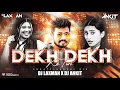 Download Lagu Dekh Dekh Ke || Dj Laxman x Dj Ankit Rmx || Amlesh Nagesh ||