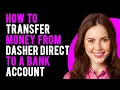 How To Transfer Money from Dasher Direct to a Bank Account A Step-by-Step Guide