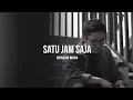 Satu Jam Saja - Lala Karmela (Cover)