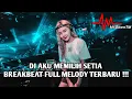 Download Lagu DJ AKU MEMILIH SETIA X MESIN WAKTU - BREAKBEAT FULL MELODY TERBARU 2023 [ MrDeenTM_ ]
