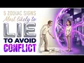 5 Zodiac Signs Most Likely to Lie to Avoid Conflict