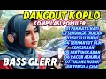 Lagu KOMPILASI 🎶DANGDUT KOPLO = KOLEKSI EVIE TAMALA= PALING DI CARI 🎶