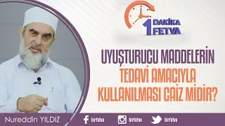 Uyuşturucu maddelerin tedavi amacıyla kullanılması caiz midir?