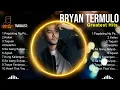 Bryan Termulo ~ Bryan Termulo Playlist 🍃 Bryan Termulo 2024 Hits 🍃 Bryan Termulo Greatest Hits