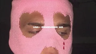 Download UMI- Remember me ( s l o w e d) MP3