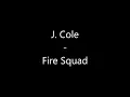 J  Cole - Fire Squad  [Lyrics]