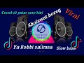 Download Lagu DJ yarobbi salimna (slow bass)