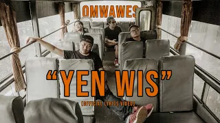 Download OMWAWES - YEN WIS (Official Lyric Video) MP3