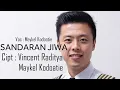 Sandaran Jiwa - Maykel Kodoatie feat Vincent Raditya (Official MV)