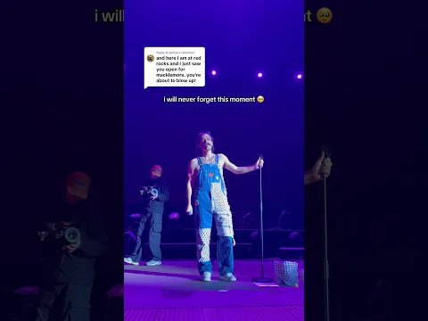 I opened for MACKLEMORE at RED ROCKS