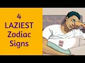 Top 4 Laziest Zodiac Signs