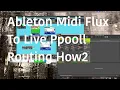 Ableton Midi Flux To Live Ppooll Routing How2 Look AT